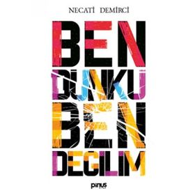Ben Dünkü Ben Değilim - Necati Demirci