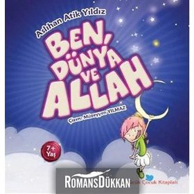 BEN, DÜNYA VE ALLAH - ASLIHAN ATIK YILDIZ