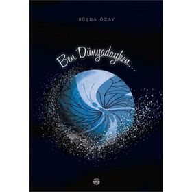 Ben Dünyadayken - Büşra Özay