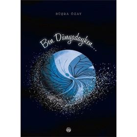 Ben Dünyadayken - Büşra Özay