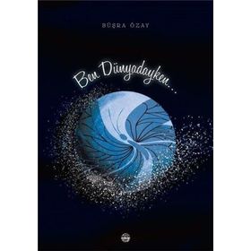Ben Dünyadayken - Büşra Özay