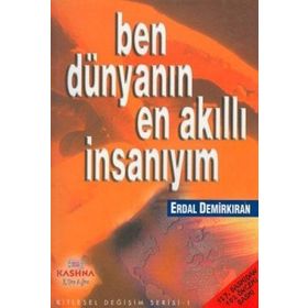 BEN DÜNYANIN EN AKILLI İNSANIYIM - ERDAL DEMİRKIRAN
