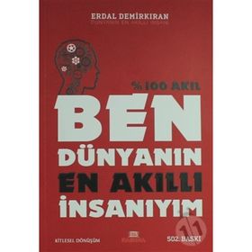 BEN DÜNYANIN EN AKILLI İNSANIYIM - ERDAL DEMİRKIRAN