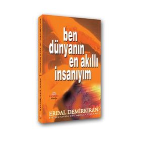 BEN DÜNYANIN EN AKILLI İNSANIYIM - ERDAL DEMİRKIRAN