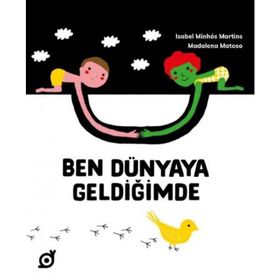 Ben Dünyaya Geldiğimde - Isabel Minhos Martins - Madalena Matoso