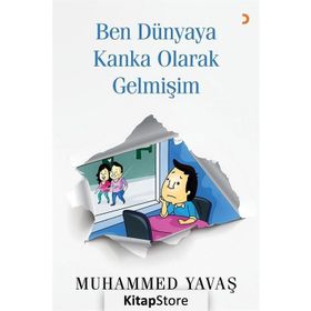 Ben Dünyaya Kanka Olarak Gelmişim - Muhammed Yavaş
