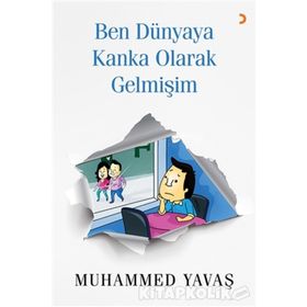 Ben Dünyaya Kanka Olarak Gelmişim - Muhammed Yavaş