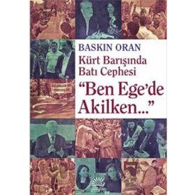 "Ben Ege'de Akilken..." - Baskın Oran