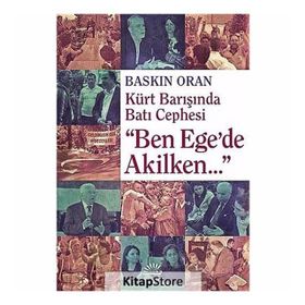 "Ben Ege'de Akilken..." - Baskın Oran