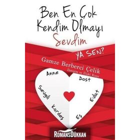Ben En Çok Kendim Olmayı Sevdim Ya Sen? - Gamze Berberci Çelik