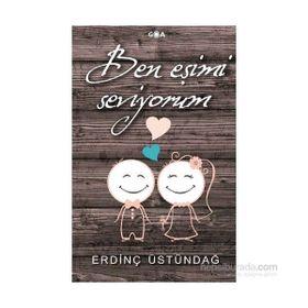 Ben Eşimi Seviyorum - Erdinç Üstündağ