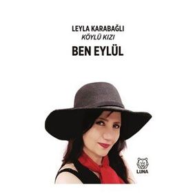 Ben Eylül - Köylü Kızı - Leyla Karabağlı