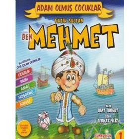 BEN FATIH SULTAN MEHMET ADAM OLMUŞ ÇOCUKLAR SERISI 1 - SERHAT FILIZ;SUAT TURGUT