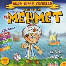 BEN FATIH SULTAN MEHMET ADAM OLMUŞ ÇOCUKLAR SERISI 1 - SERHAT FILIZ;SUAT TURGUT