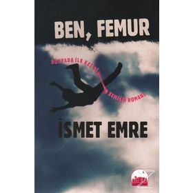 BEN, FEMUR - İSMET EMRE
