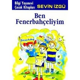 BEN FENERBAHÇELİYİM - SEVIN İZGÜ