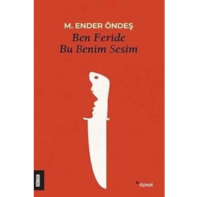Ben Feride Bu Benim Sesim - Dipnot Yayınları