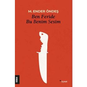 Ben Feride Bu Benim Sesim Dipnot Yayınları