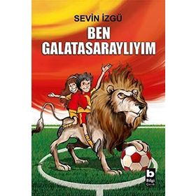 BEN GALATASARAYLIYIM - SEVIN İZGÜ