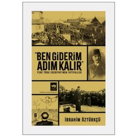 Ben Giderim Adım Kalır İbrahim Öztürkçü