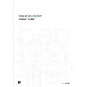 Ben Google Değilim - Mehmet Öztek