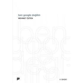 Ben Google Değilim - Mehmet Öztek