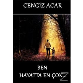 Ben Hayatta En Çok - Cengiz Acar