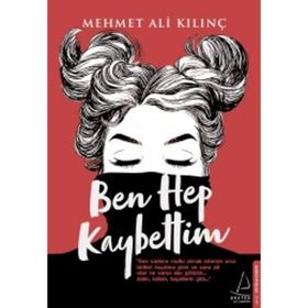 Ben Hep Kaybettim - Mehmet Ali Kılınç