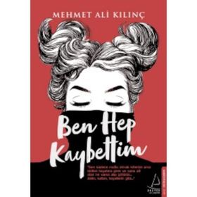Ben Hep Kaybettim - Mehmet Ali Kılınç