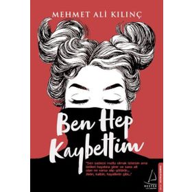 Ben Hep Kaybettim - Mehmet Ali Kılınç