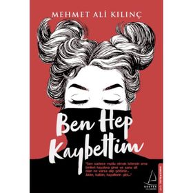 Ben Hep Kaybettim - Mehmet Ali Kılınç