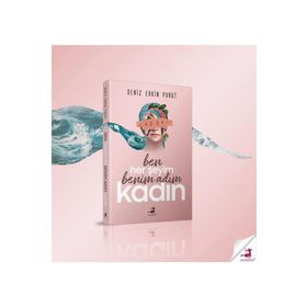 Ben Her Şeyim Benim Adım Kadın - Deniz Erkin Purut