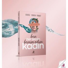 Ben Her Şeyim Benim Adım Kadın - Deniz Erkin Purut