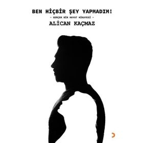 Ben Hiçbir Şey Yapmadım - Alican Kaçmaz