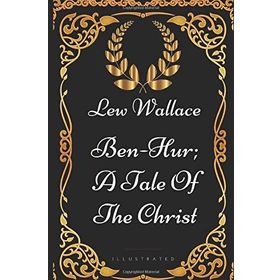 Ben-Hur - A Tale of the Christ - Lew Wallace