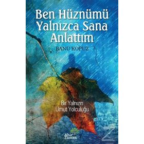 Ben Hüznümü Yalnızca Sana Anlattım - Banu Kopuz