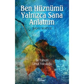 Ben Hüznümü Yalnızca Sana Anlattım - Banu Kopuz