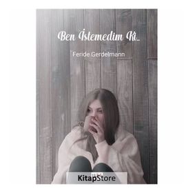 Ben İstemedim ki... - Feride Gerdelmann