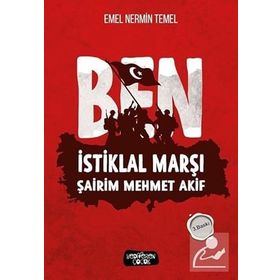 Ben İstiklal Marşı Şairim Mehmet Akif Emel Nermin Temel