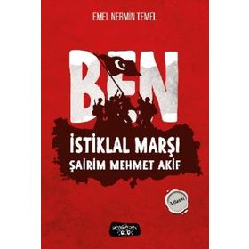 Ben İstiklal Marşı Şairim Mehmet Akif Emel Nermin Temel