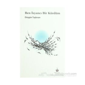 BEN İSYANCI BIR KÜRDÜM - DÜZGÜN TAŞKIRAN