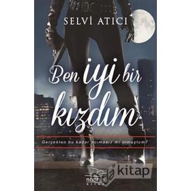 Ben İyi Bir Kızdım - Selvi Atıcı