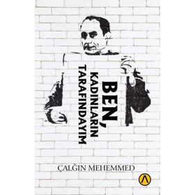 Ben Kadınların Tarafındayım - Çalğın Mehemmed