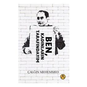 Ben Kadınların Tarafındayım - Çalğın Mehemmed