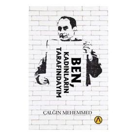 Ben Kadınların Tarafındayım - Çalğın Mehemmed