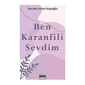 Ben Karanfili Sevdim - Sacide Aslan Kuşoğlu
