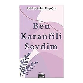 Ben Karanfili Sevdim - Sacide Aslan Kuşoğlu