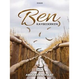 Ben Kaybederken - Abdülkerim Kolat