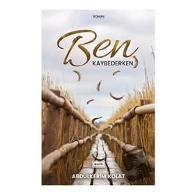 Ben Kaybederken - Abdülkerim Kolat