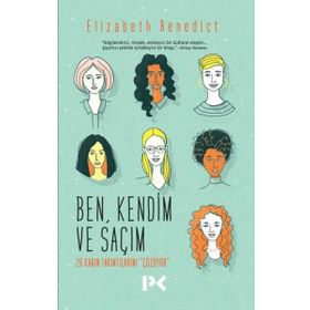 Ben, Kendim ve Saçım - Elizabeth Benedict